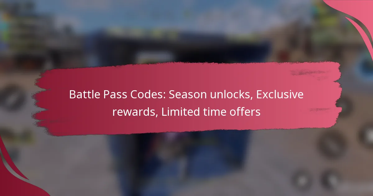 Battle Pass Codes: Season unlocks, Exclusive rewards, Limited time offers