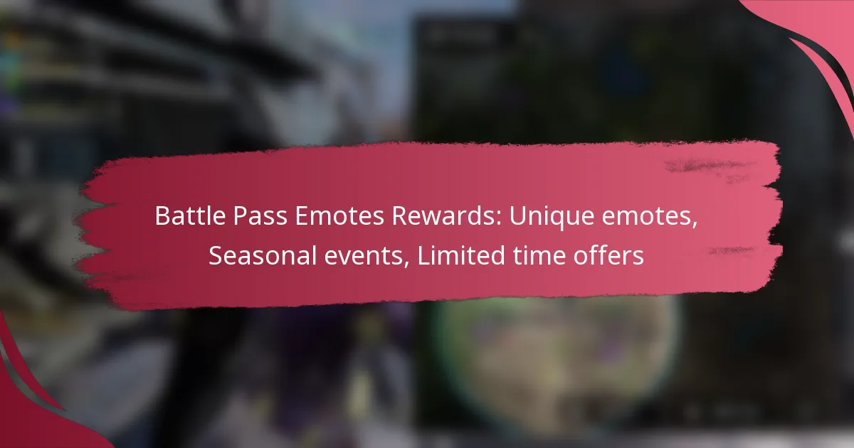 Battle Pass Emotes Rewards: Unique emotes, Seasonal events, Limited time offers
