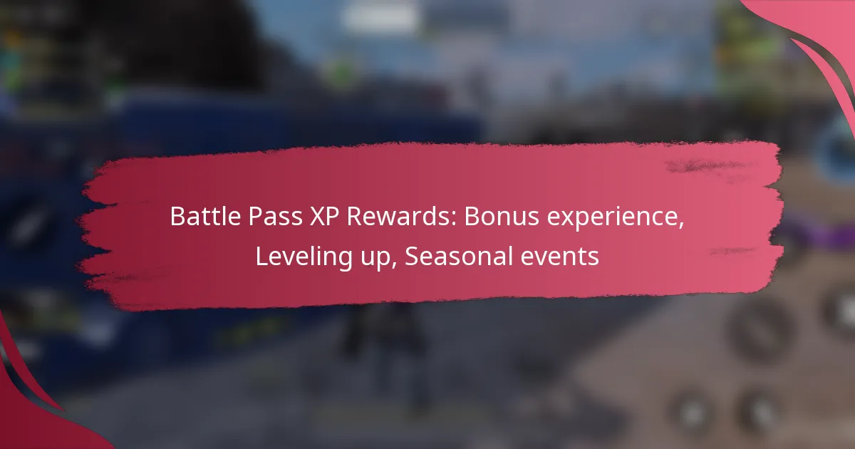 Battle Pass XP Rewards: Bonus experience, Leveling up, Seasonal events
