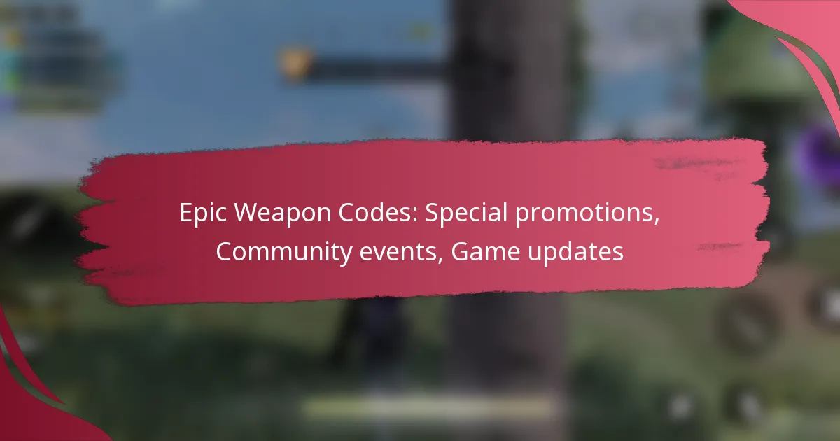 Epic Weapon Codes: Special promotions, Community events, Game updates