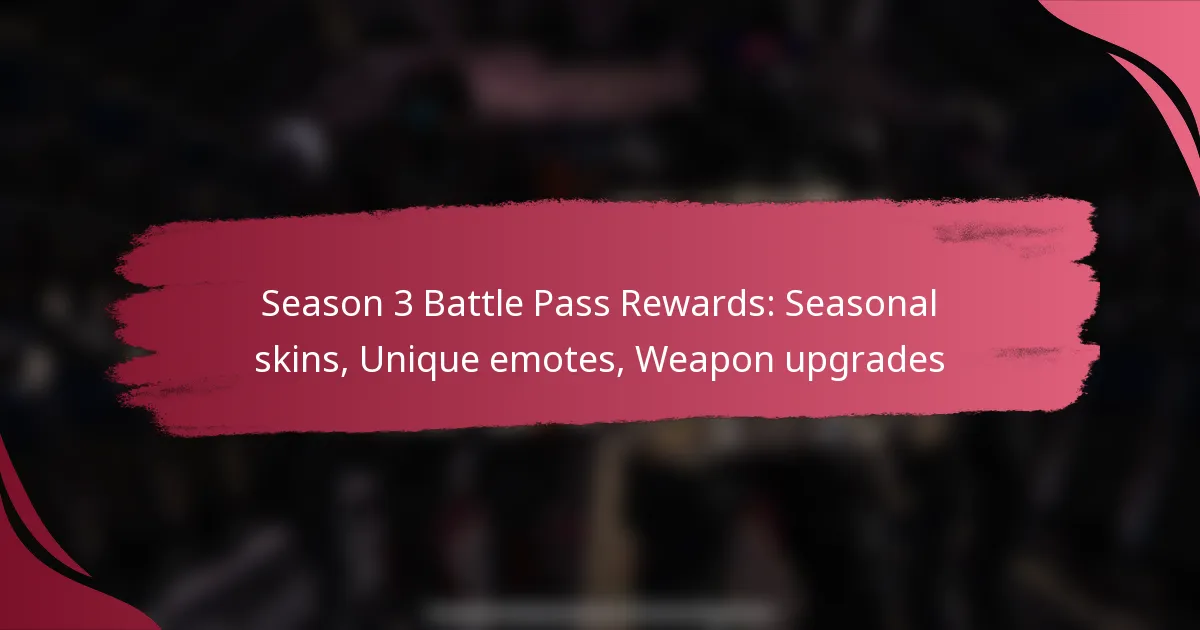 Season 3 Battle Pass Rewards: Seasonal skins, Unique emotes, Weapon upgrades