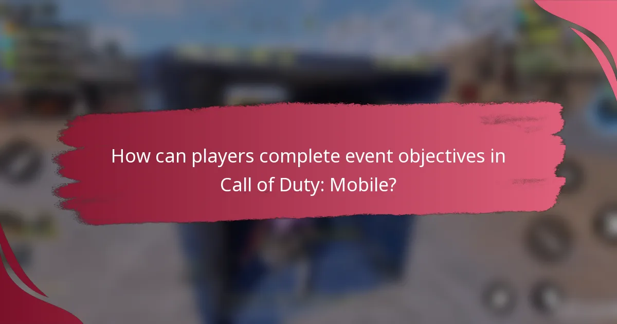 How can players complete event objectives in Call of Duty: Mobile?