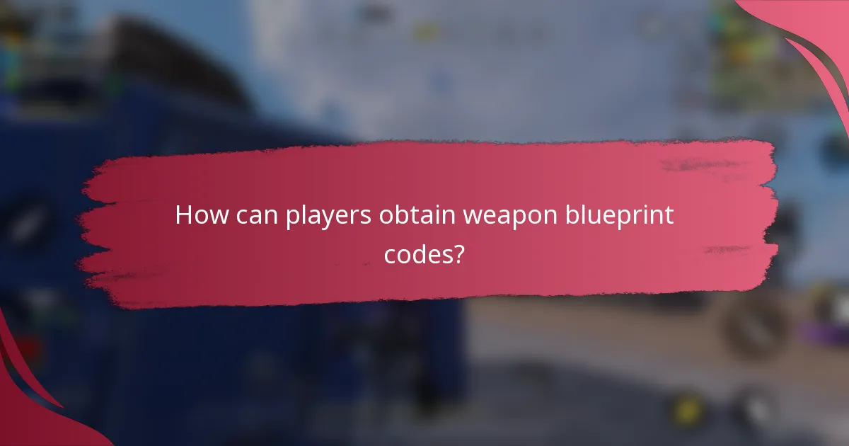 How can players obtain weapon blueprint codes?