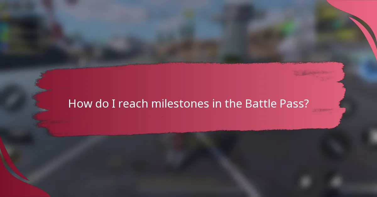 How do I reach milestones in the Battle Pass?