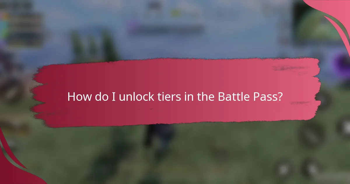 How do I unlock tiers in the Battle Pass?