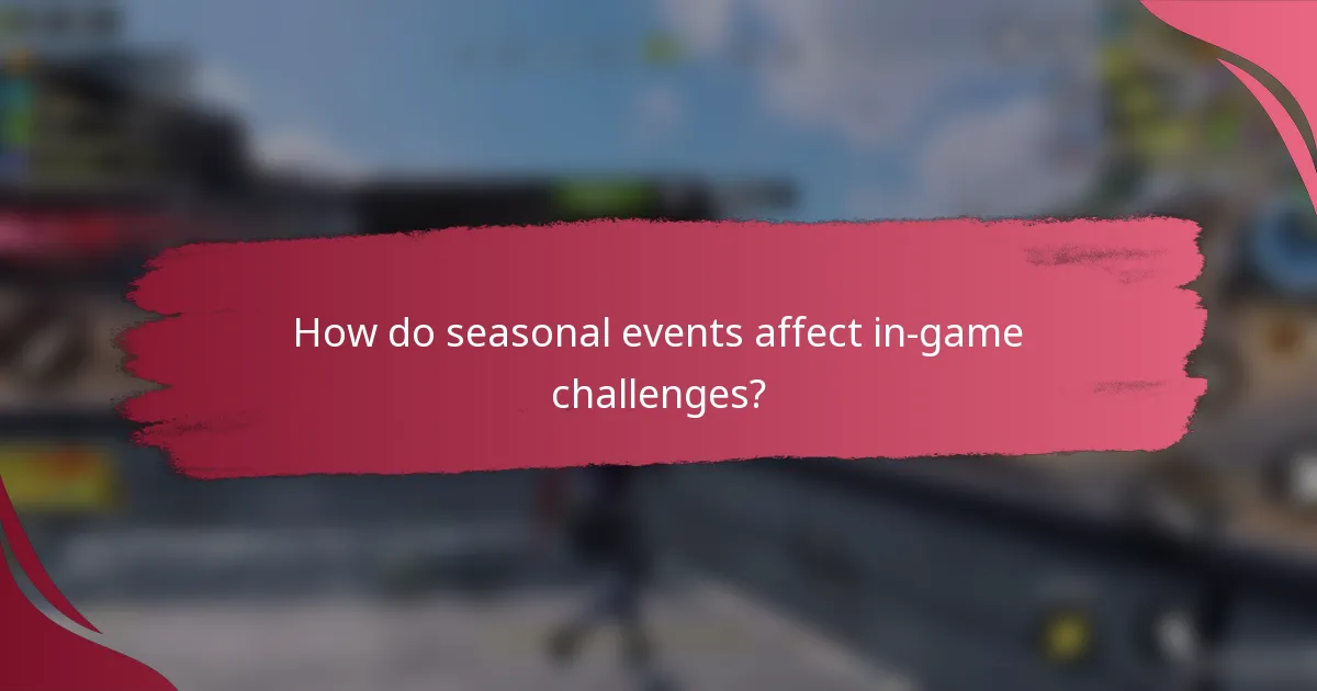 How do seasonal events affect in-game challenges?