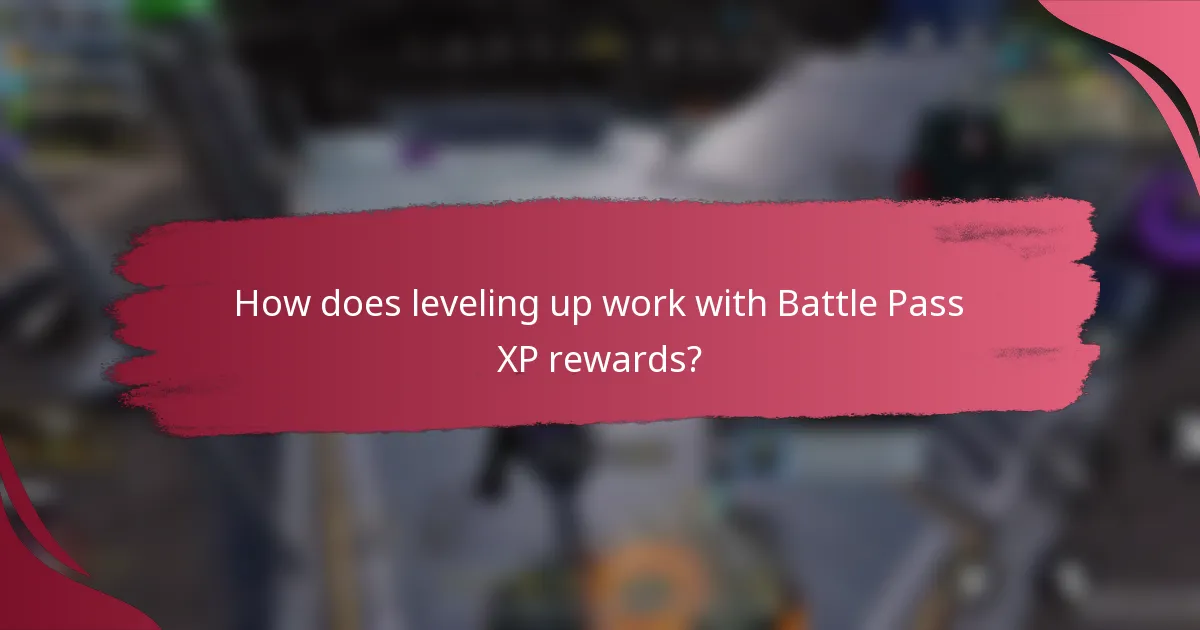 How does leveling up work with Battle Pass XP rewards?