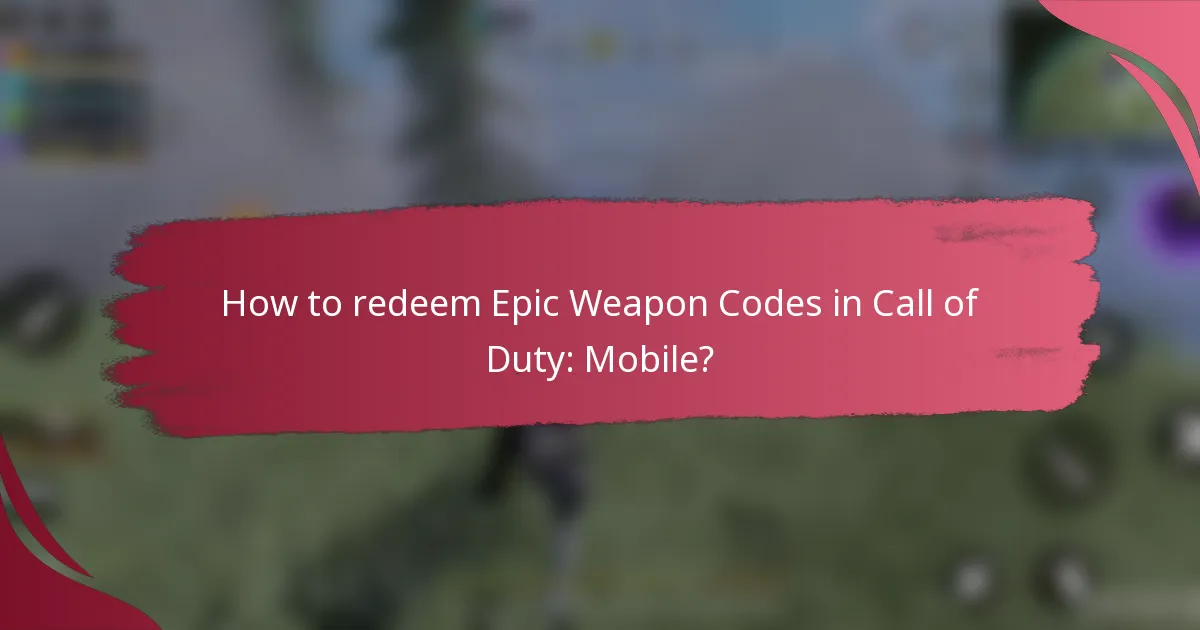 How to redeem Epic Weapon Codes in Call of Duty: Mobile?
