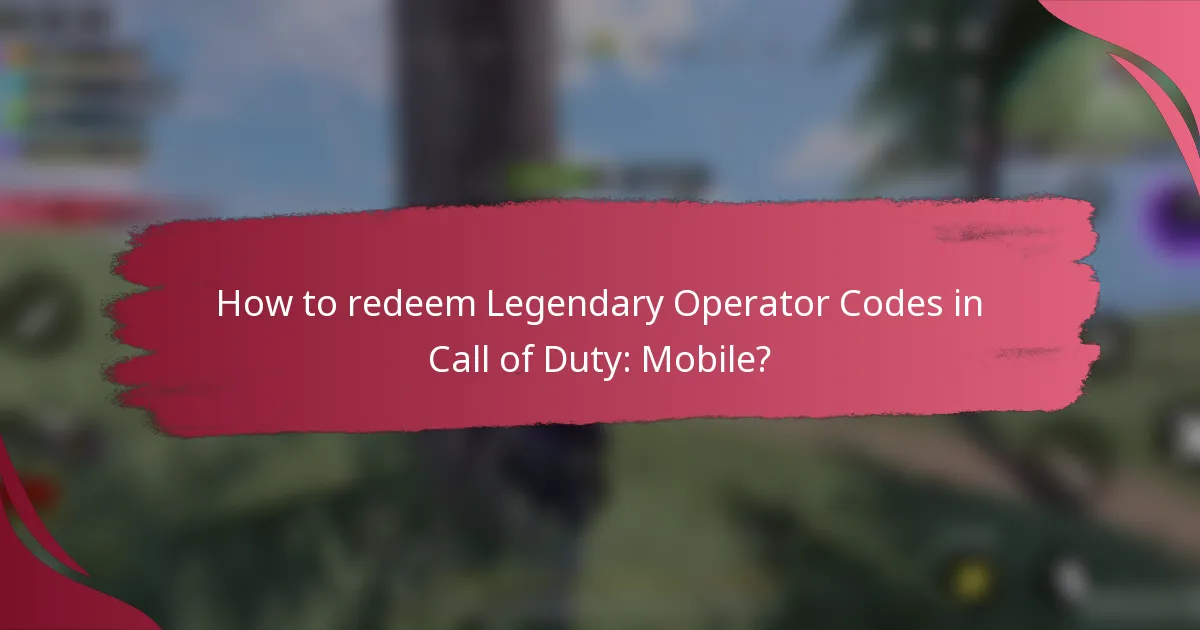 How to redeem Legendary Operator Codes in Call of Duty: Mobile?
