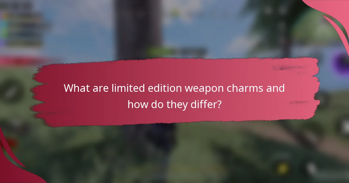 What are limited edition weapon charms and how do they differ?