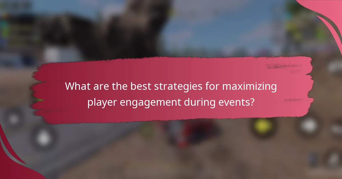 What are the best strategies for maximizing player engagement during events?