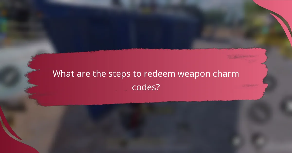 What are the steps to redeem weapon charm codes?
