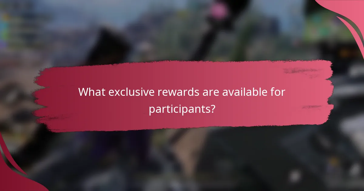 What exclusive rewards are available for participants?