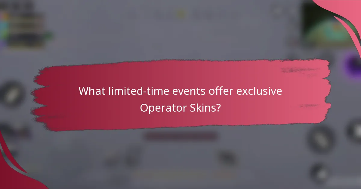 What limited-time events offer exclusive Operator Skins?