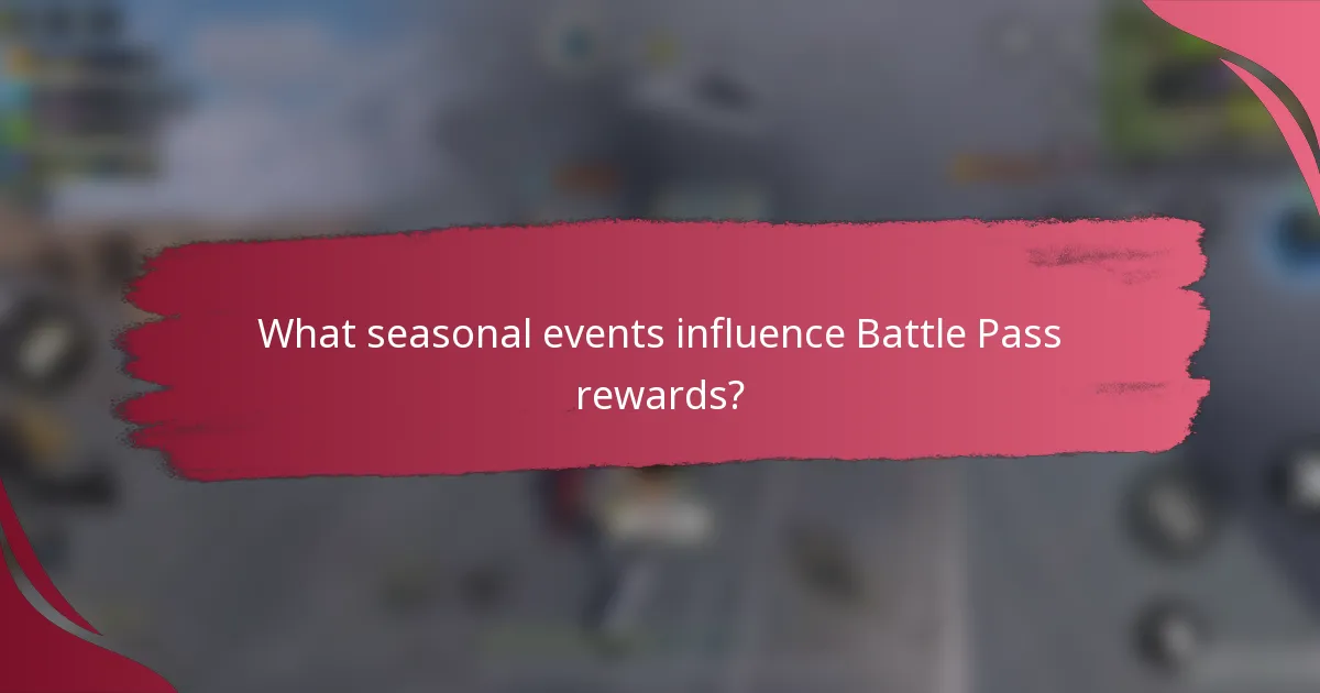 What seasonal events influence Battle Pass rewards?