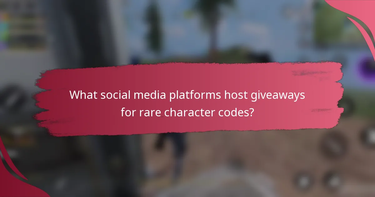 What social media platforms host giveaways for rare character codes?