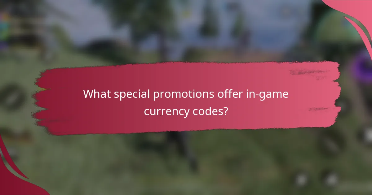 What special promotions offer in-game currency codes?