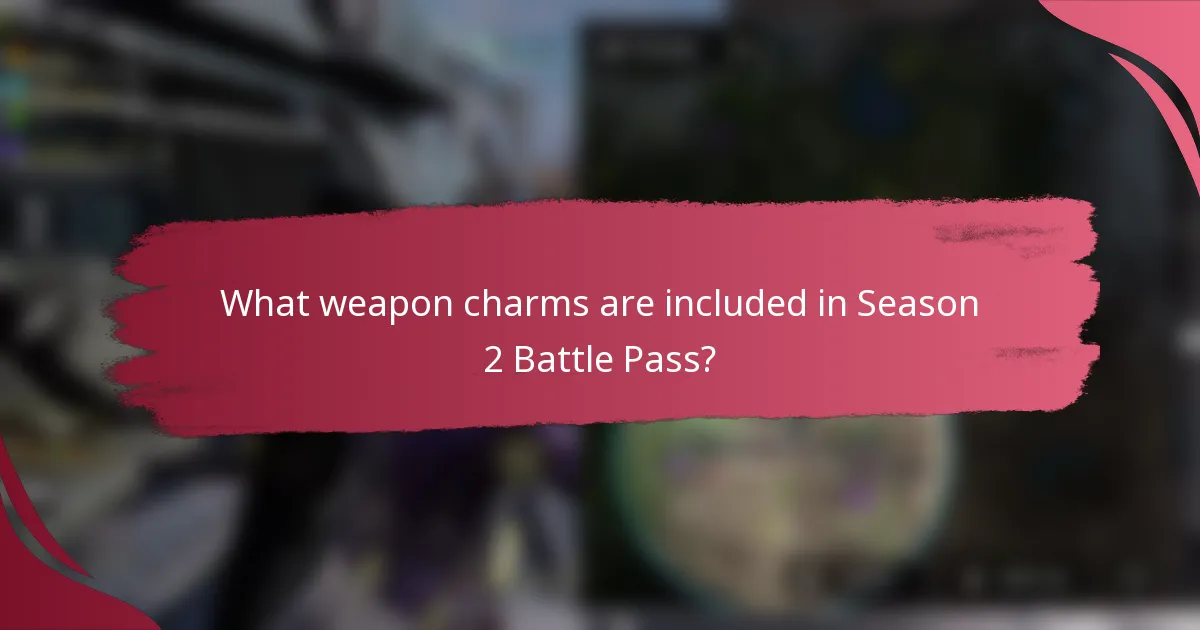 What weapon charms are included in Season 2 Battle Pass?
