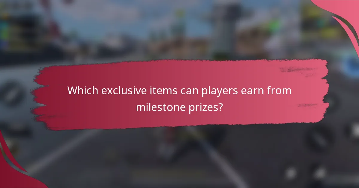 Which exclusive items can players earn from milestone prizes?