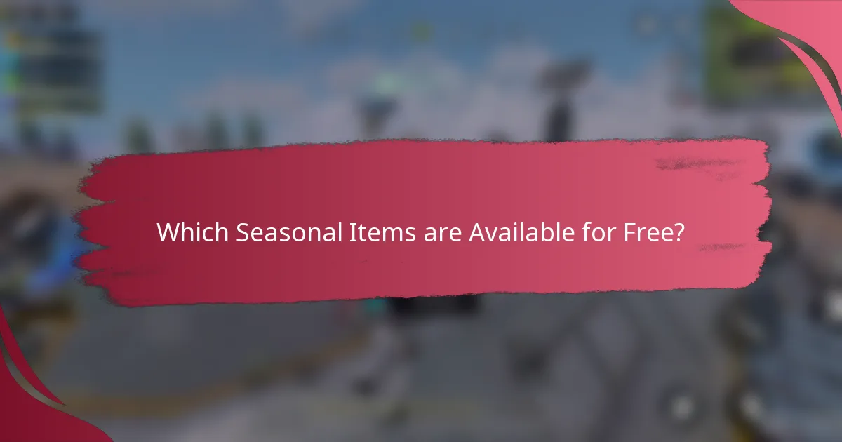 Which Seasonal Items are Available for Free?