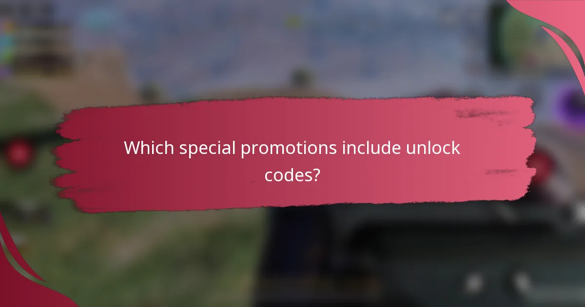 Which special promotions include unlock codes?