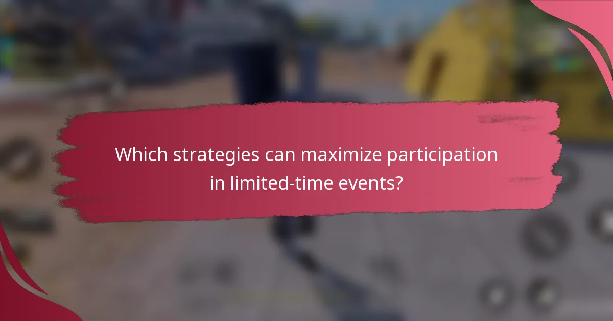 Which strategies can maximize participation in limited-time events?